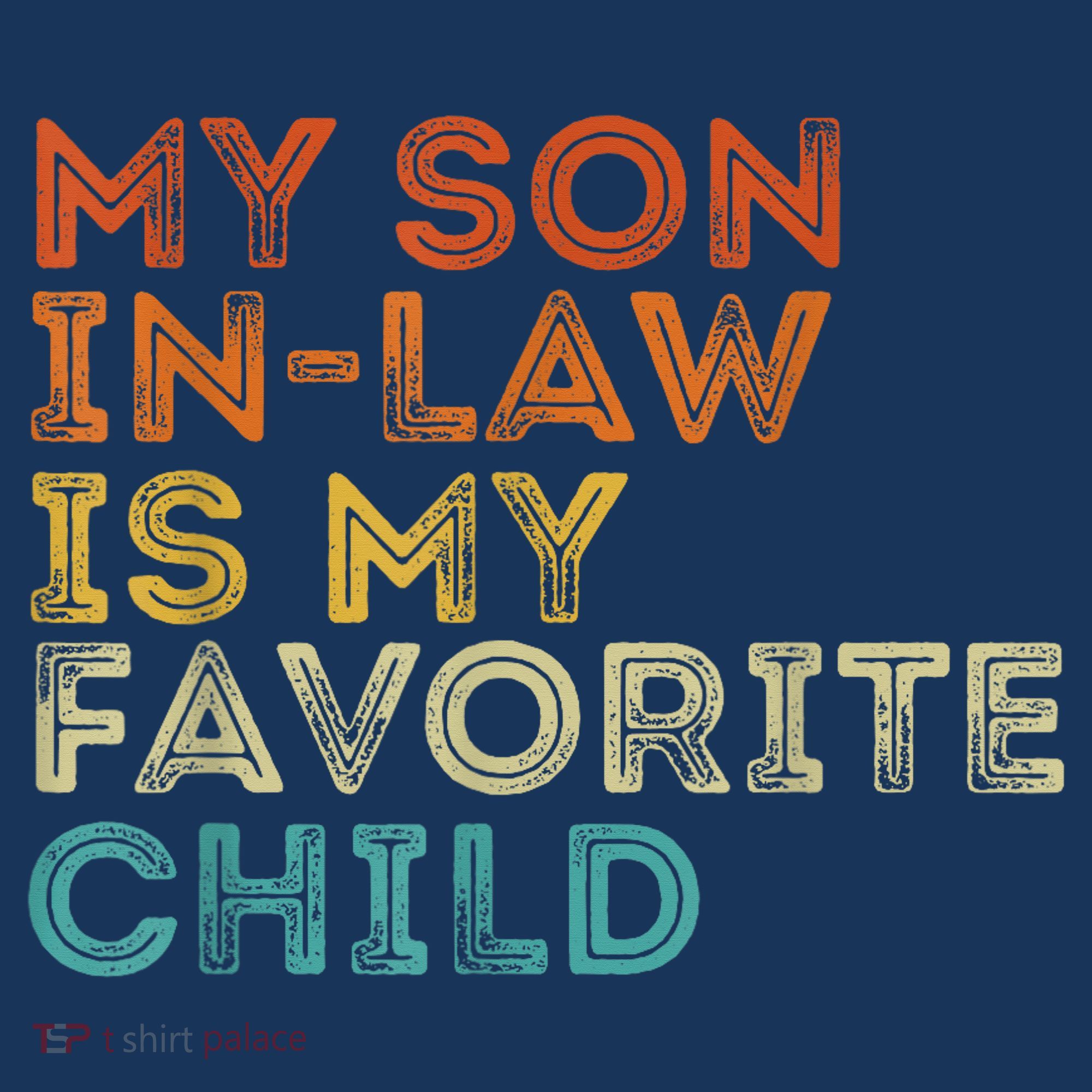 My Son In Law Is My Favorite Child Funny Retro Vintage T-Shirt