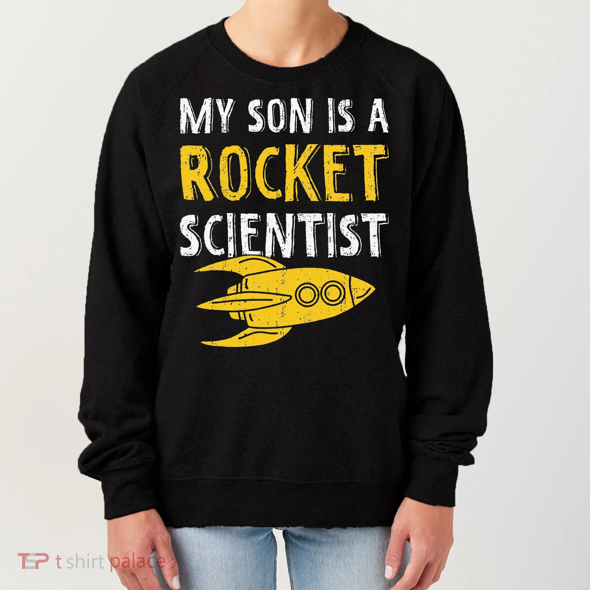 My Son Is A Rocket Scientist Rocket Aerospace Expert Women's Sweatshirt