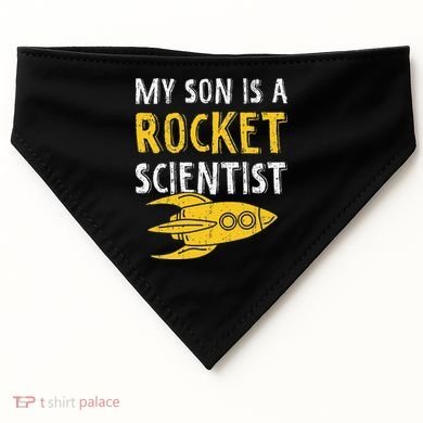 My Son Is A Rocket Scientist Rocket Aerospace Expert USA-Made Doggie Bandana