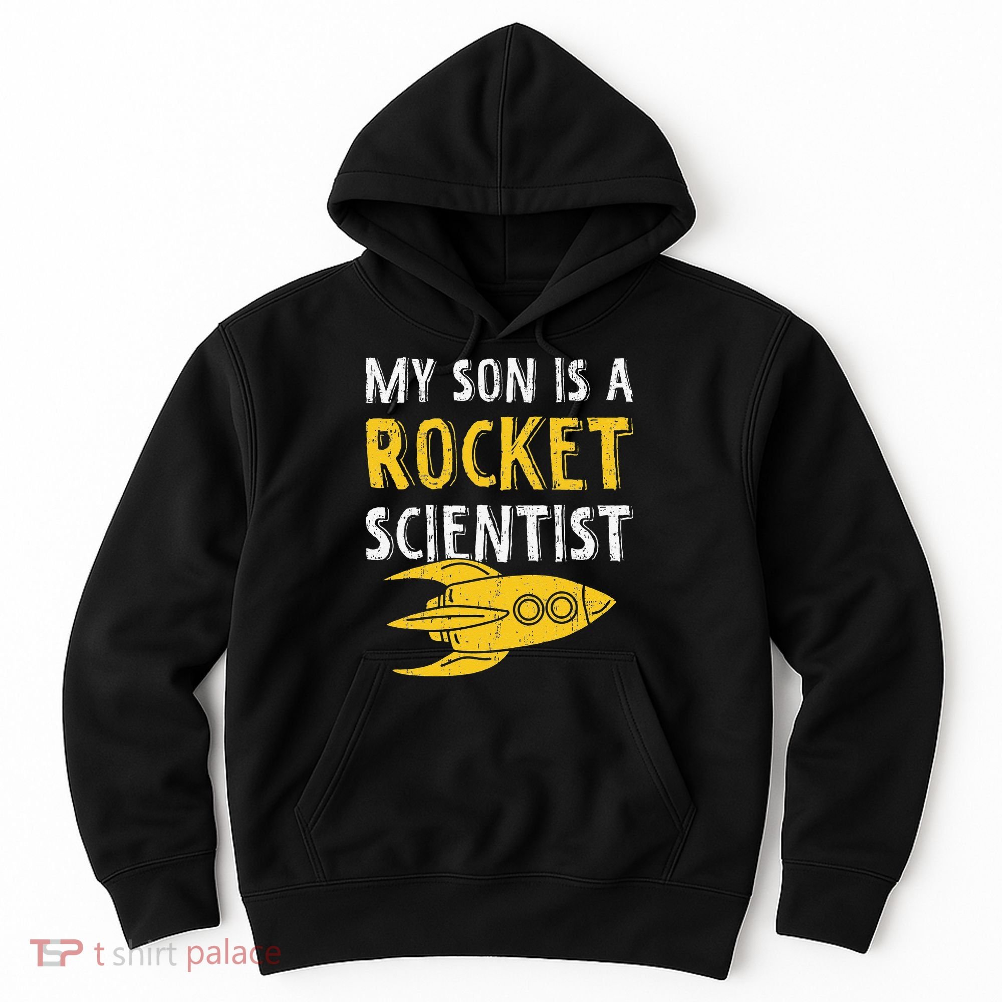 My Son Is A Rocket Scientist Rocket Aerospace Expert Hoodie