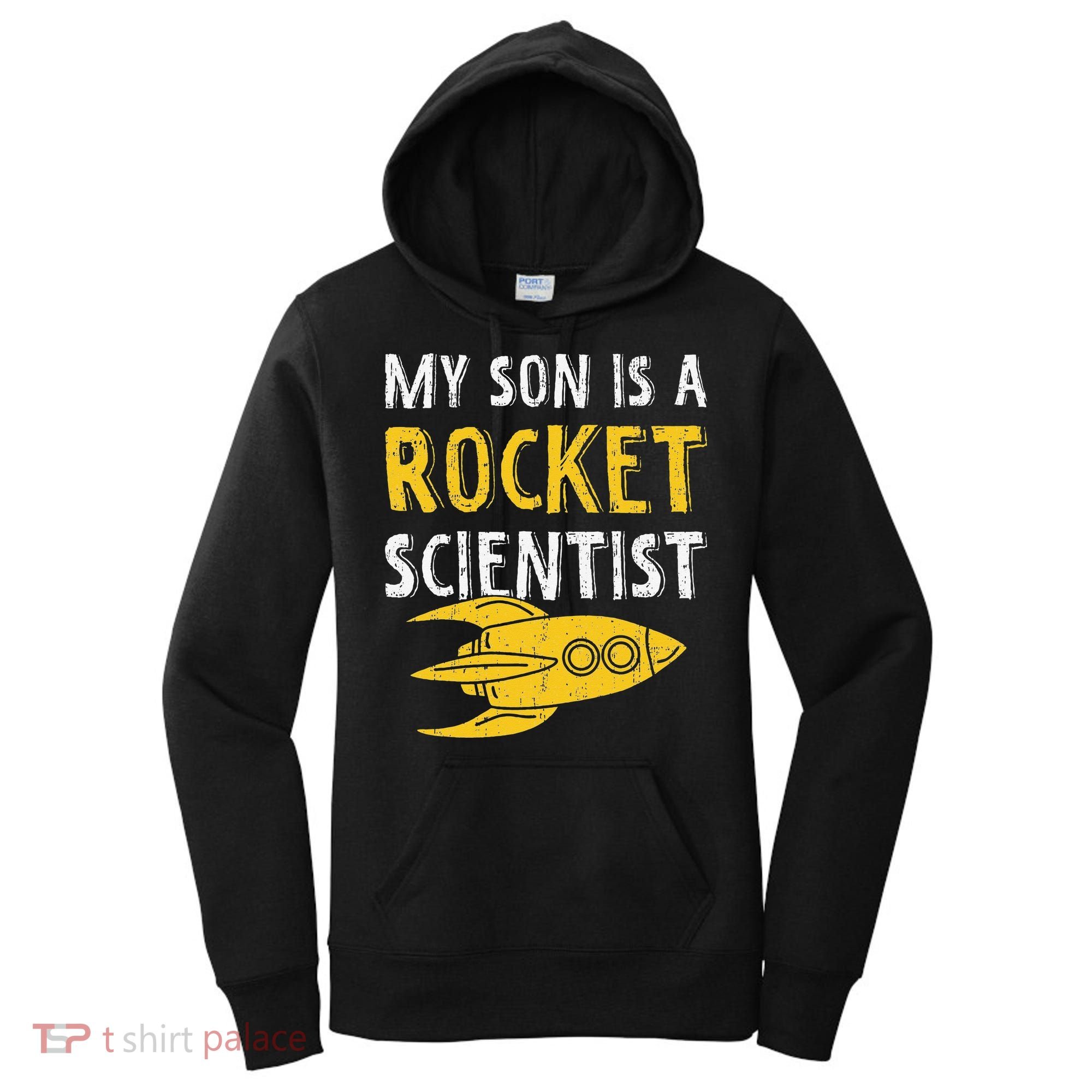 My Son Is A Rocket Scientist Rocket Aerospace Expert Women's Hoodie