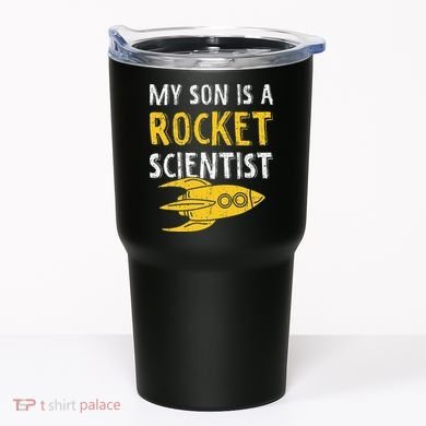 My Son Is A Rocket Scientist Rocket Aerospace Expert Tumbler