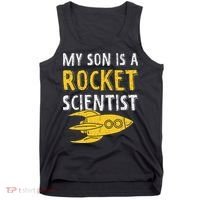 My Son Is A Rocket Scientist Rocket Aerospace Expert Tank Top thumb 0