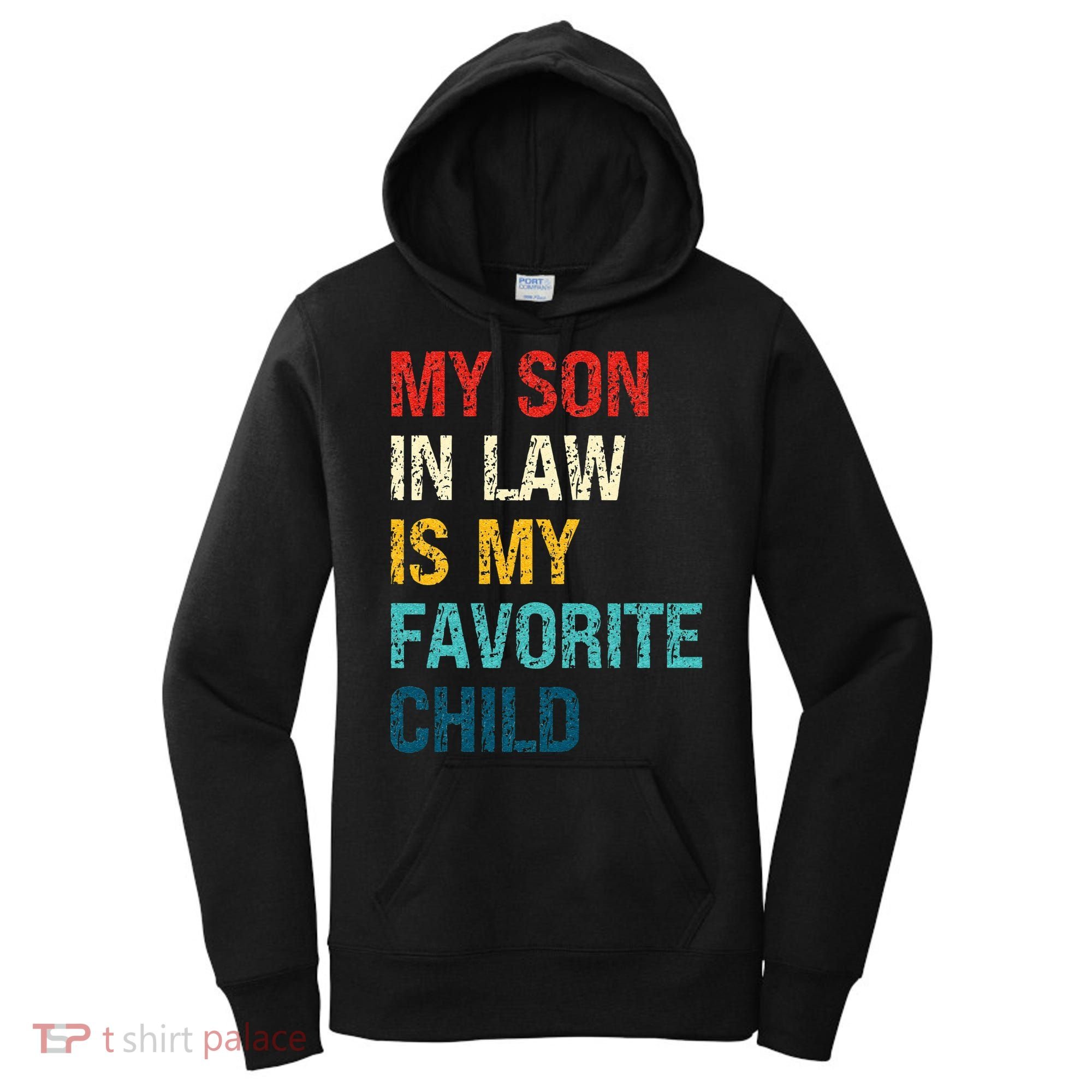 My Son In Law Is My Favorite Child Funny Family Women's Hoodie
