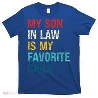 My Son In Law Is My Favorite Child Funny Family T-Shirt thumb 0