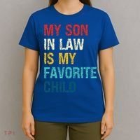 My Son In Law Is My Favorite Child Funny Family T-Shirt thumb 4