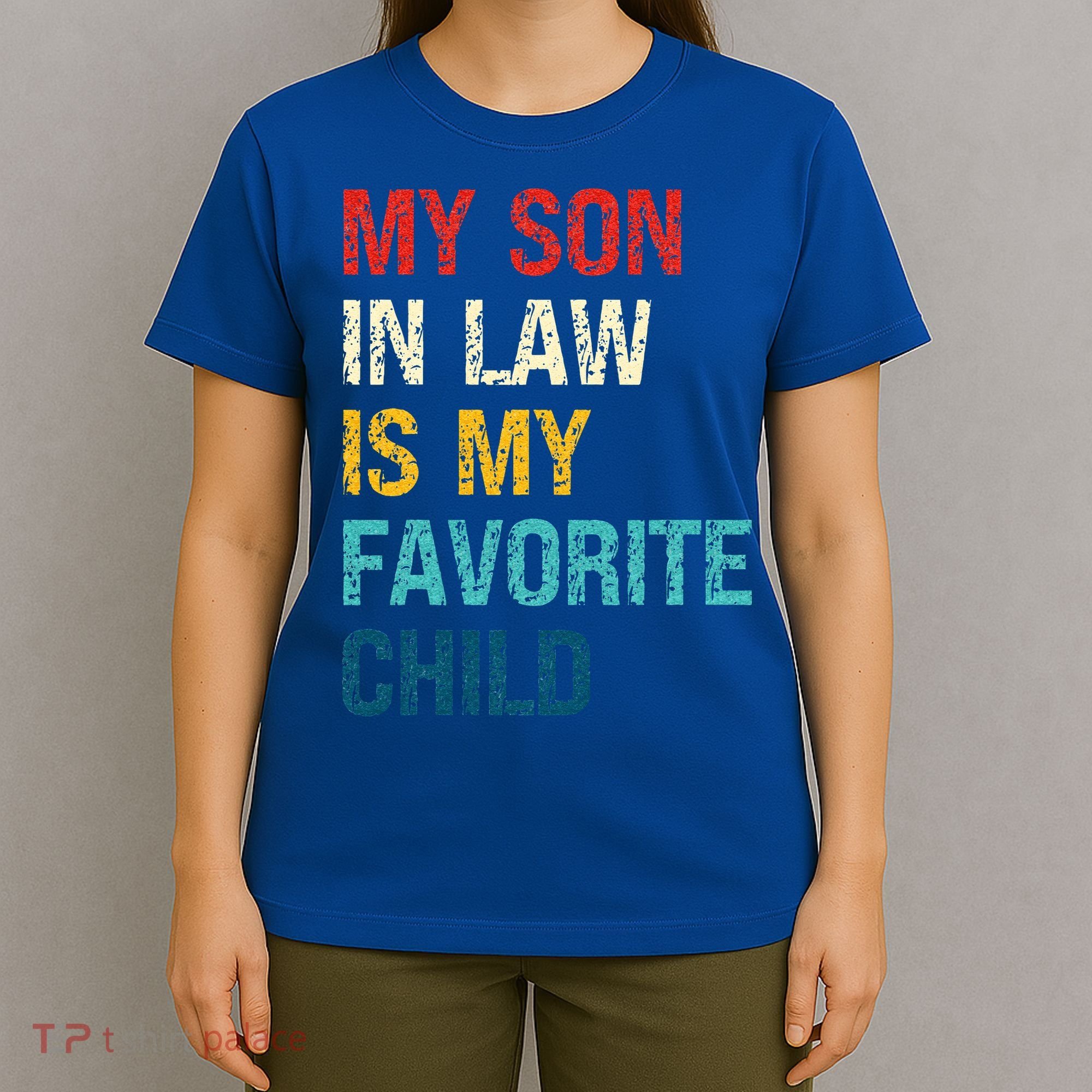 My Son In Law Is My Favorite Child Funny Family T-Shirt