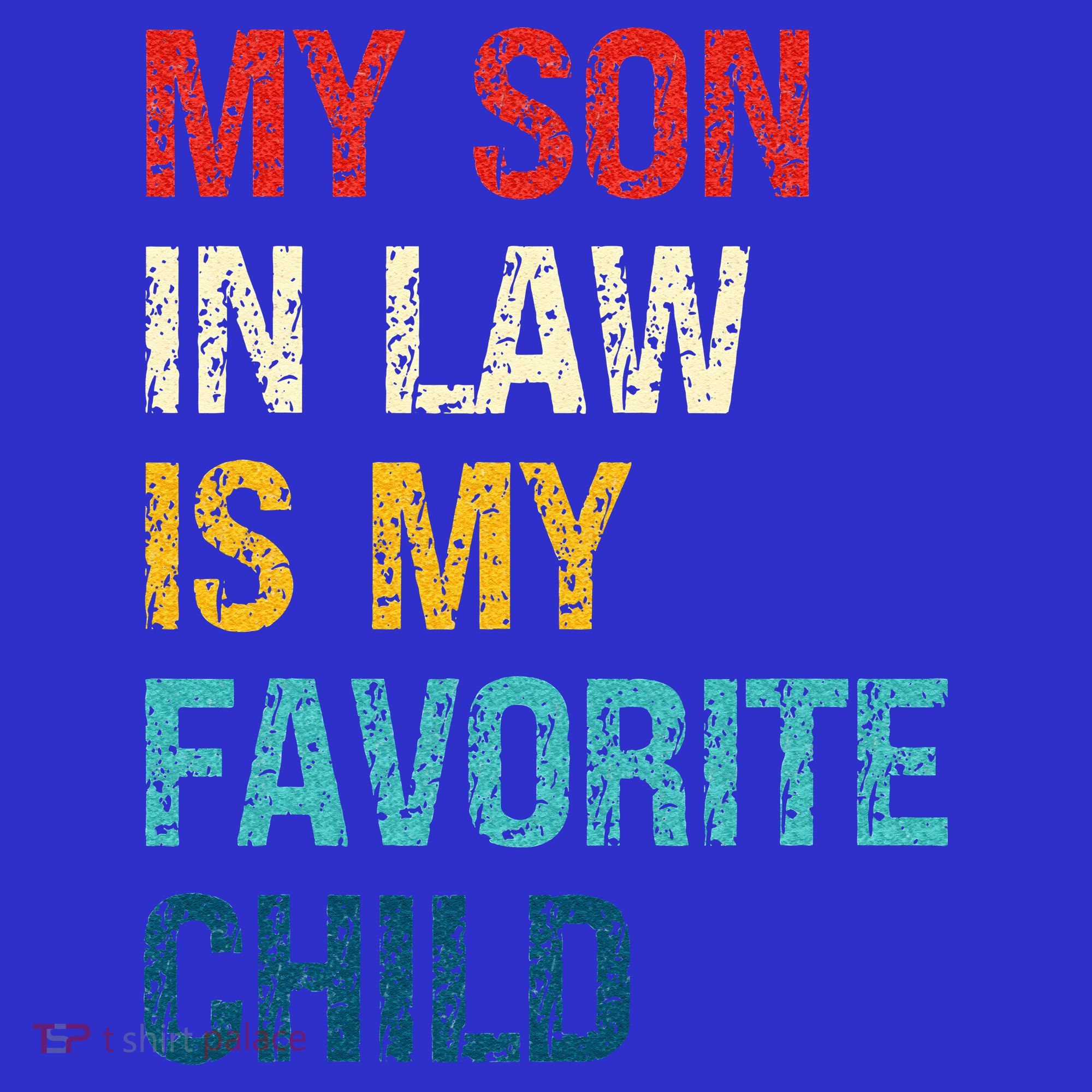 My Son In Law Is My Favorite Child Funny Family T-Shirt