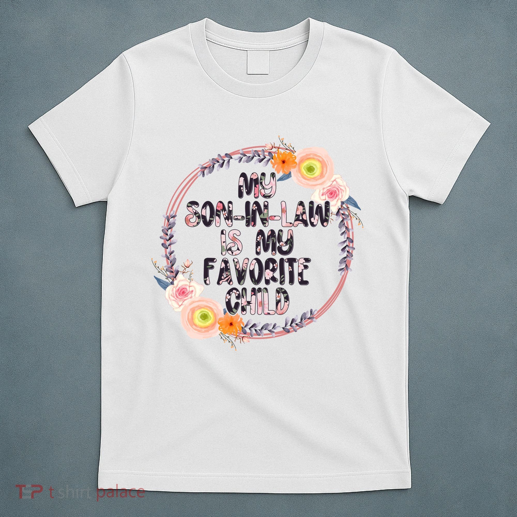 My Son In Law Is My Favorite Child Floral Flower Wreath T-Shirt