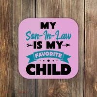 My Son In Law Is My Favorite Child Funny Gift Coaster thumb 0