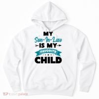 My Son In Law Is My Favorite Child Funny Gift Hoodie thumb 0