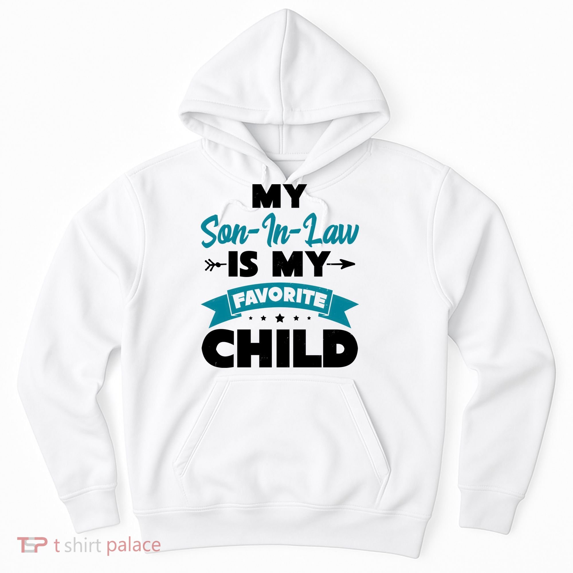 My Son In Law Is My Favorite Child Funny Gift Hoodie