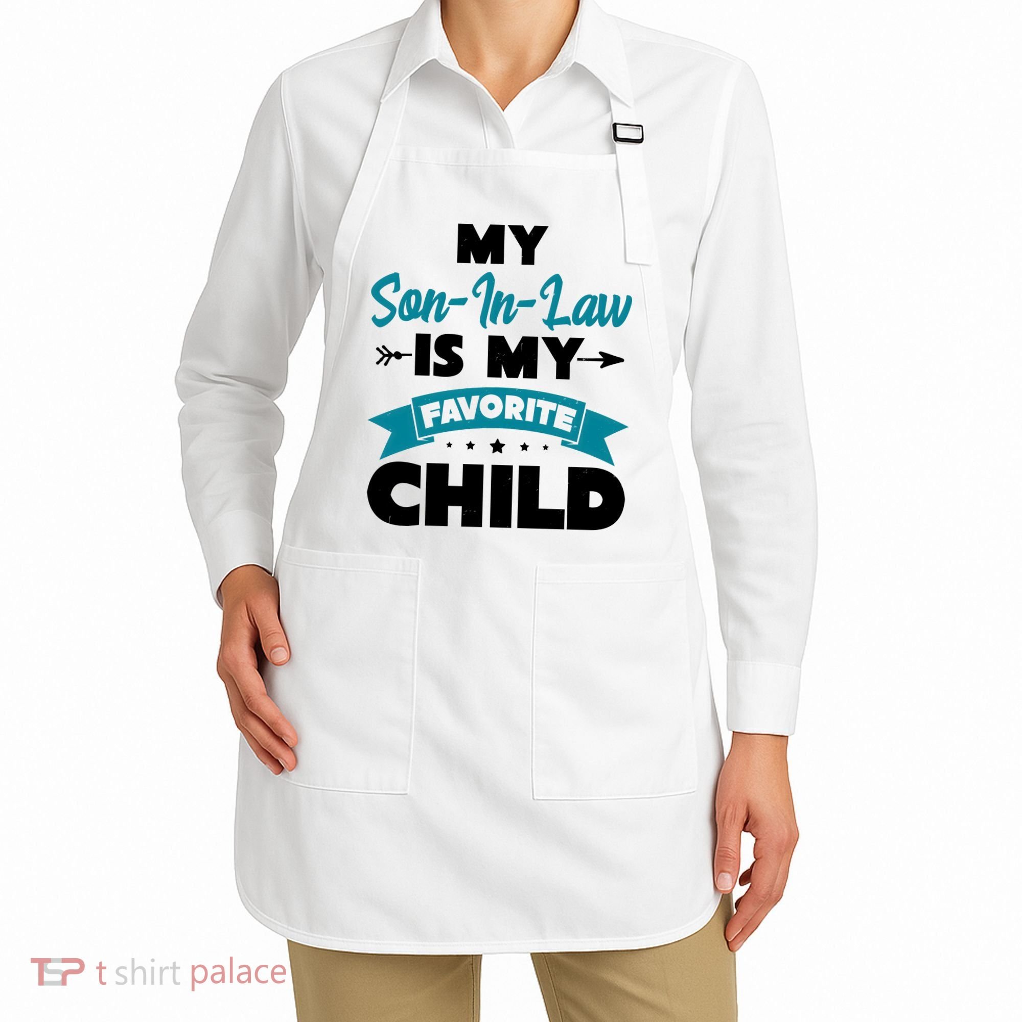 My Son In Law Is My Favorite Child Funny Gift Apron