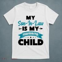 My Son In Law Is My Favorite Child Funny Gift T-Shirt thumb 5