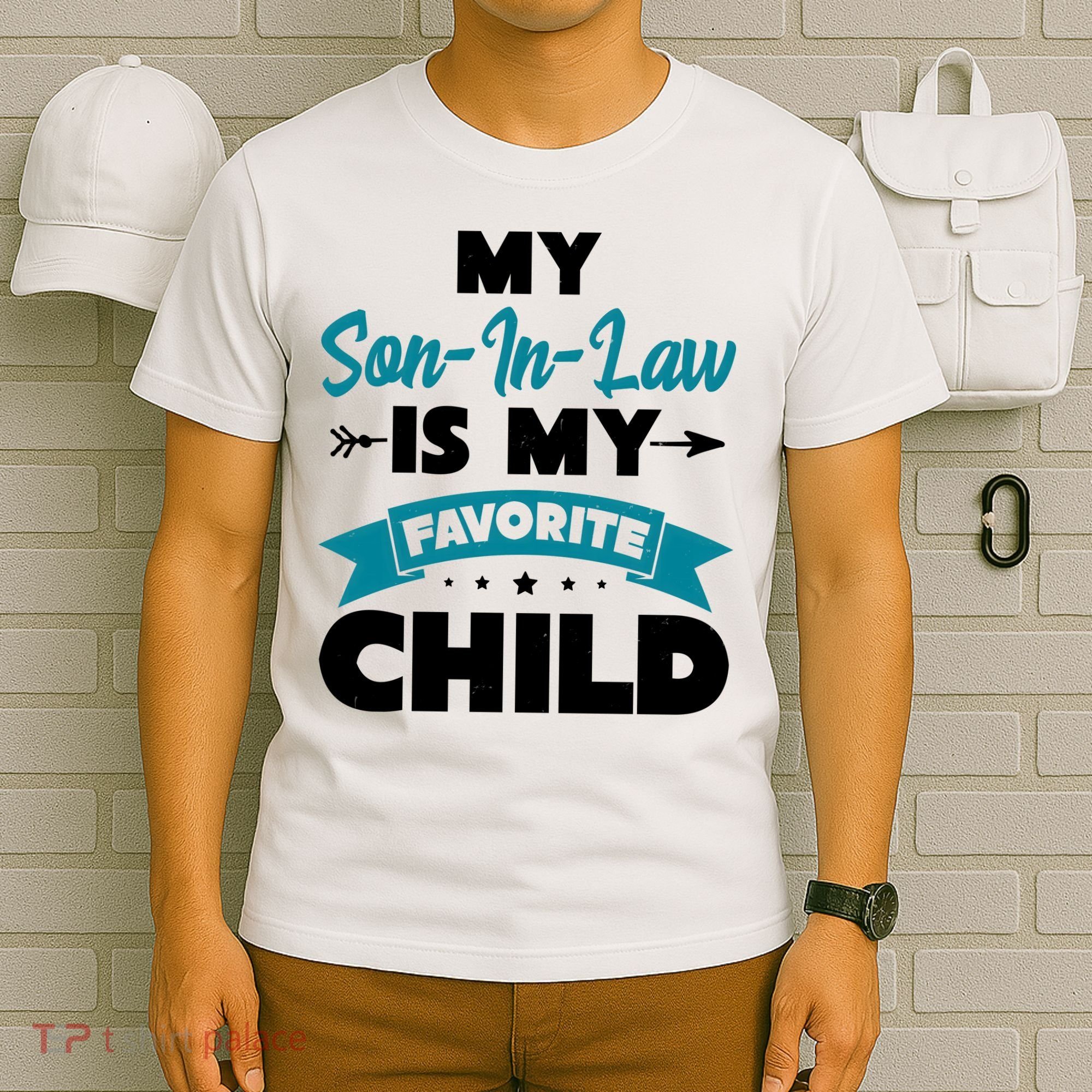 My Son In Law Is My Favorite Child Funny Gift T-Shirt