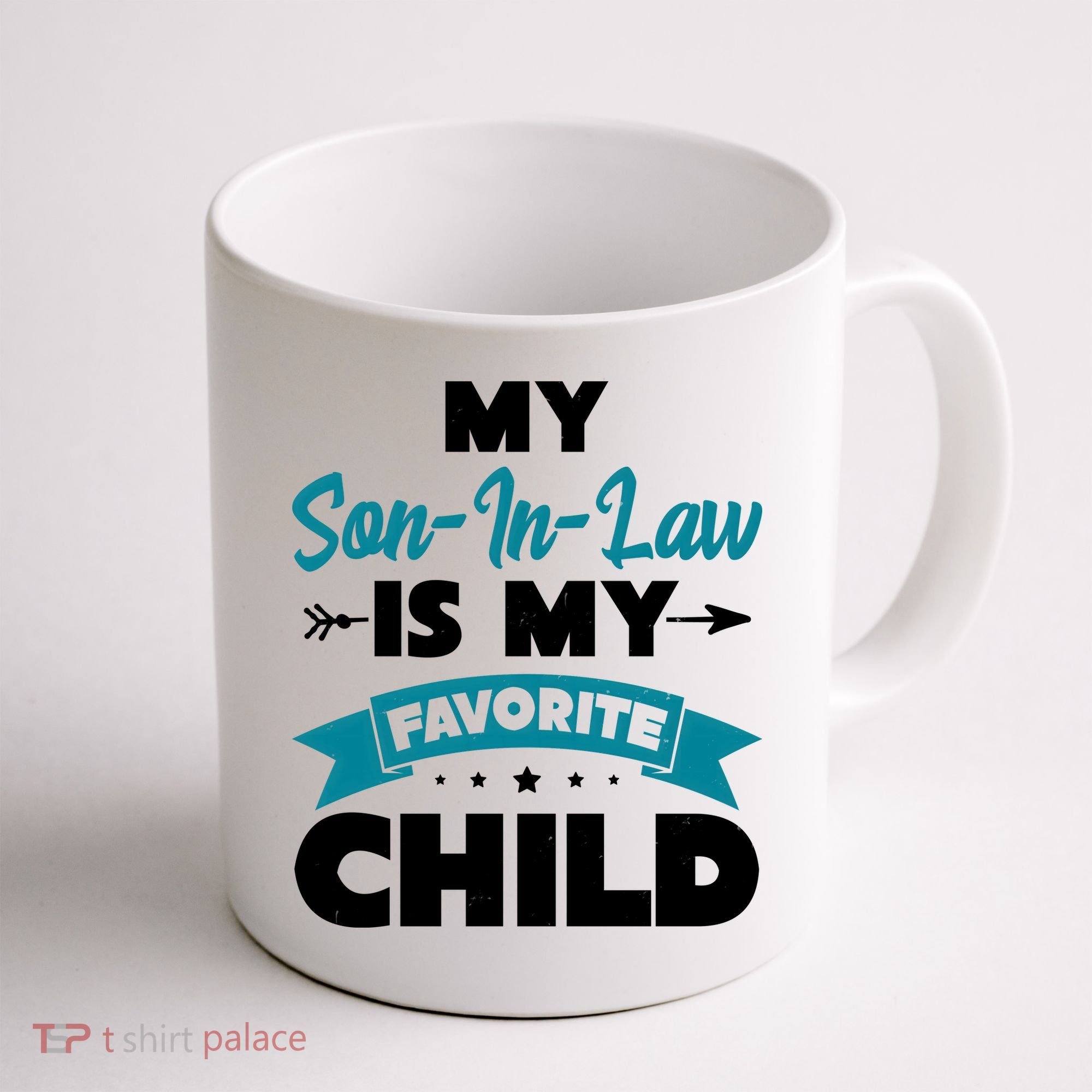 My Son In Law Is My Favorite Child Funny Gift Coffee Mug