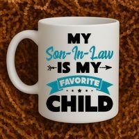 My Son In Law Is My Favorite Child Funny Gift Coffee Mug thumb 2