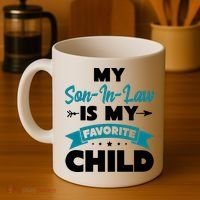 My Son In Law Is My Favorite Child Funny Gift Coffee Mug thumb 4