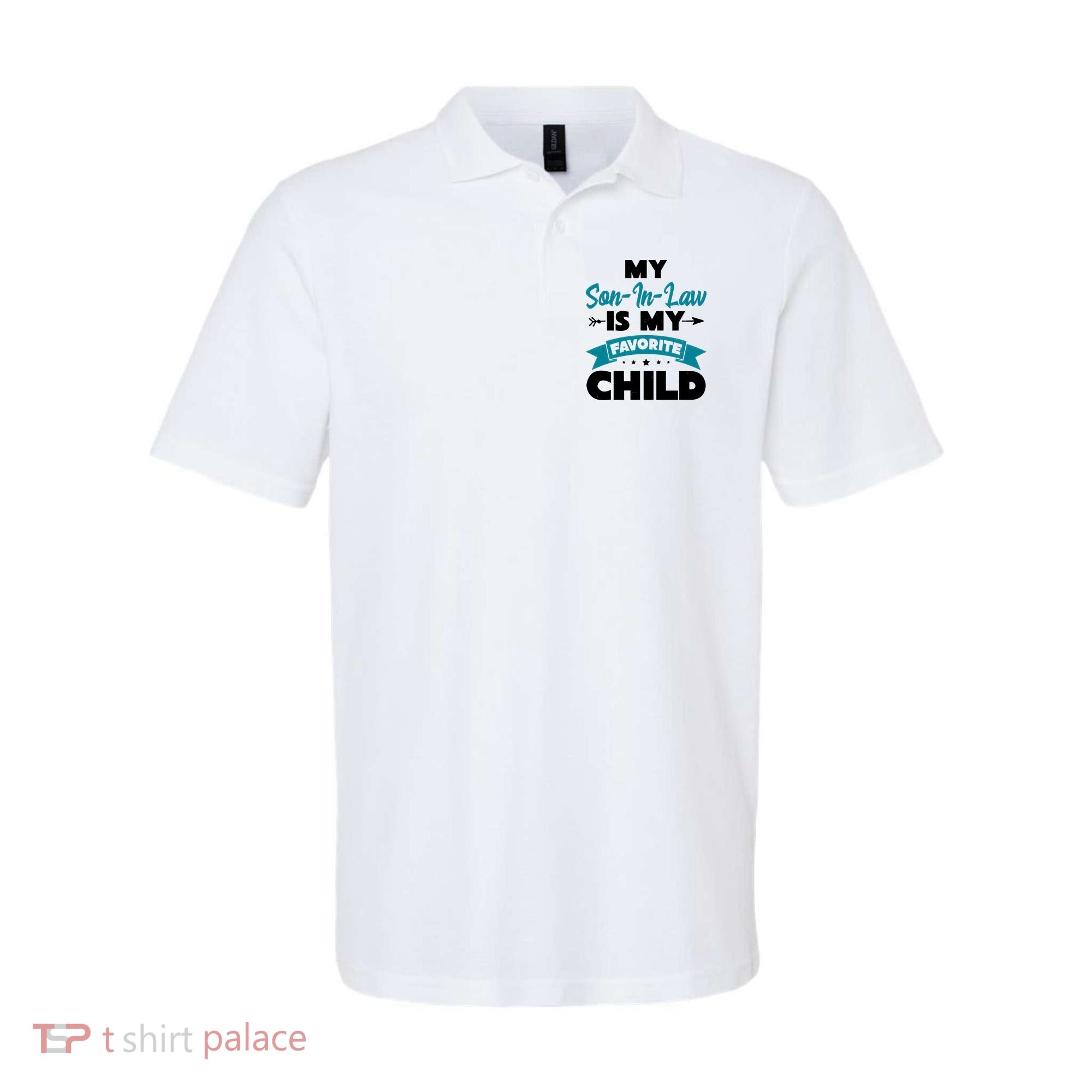 My Son In Law Is My Favorite Child Funny Gift Polo