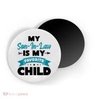 My Son In Law Is My Favorite Child Funny Gift Magnet thumb 0