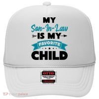 My Son In Law Is My Favorite Child Funny Gift Hat thumb 0