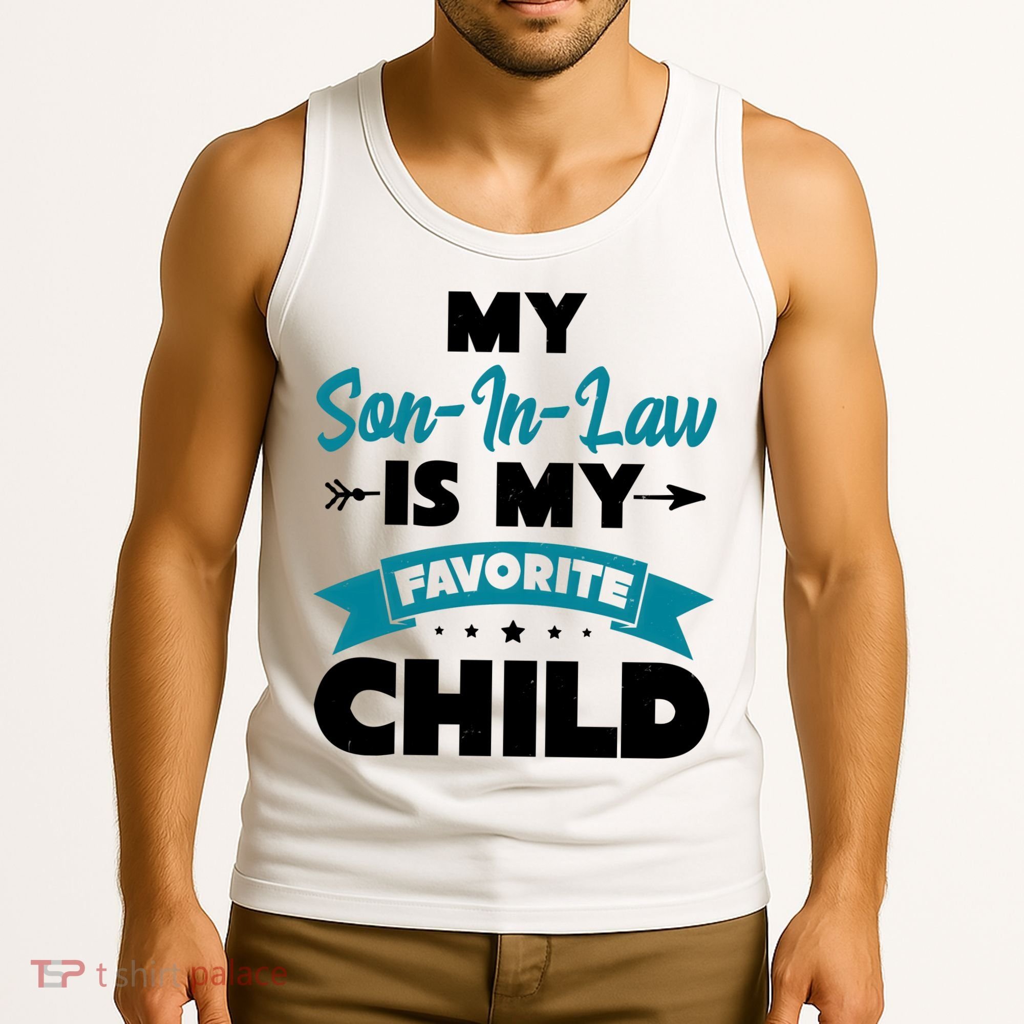 My Son In Law Is My Favorite Child Funny Gift Tank Top