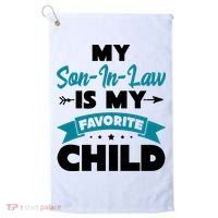 My Son In Law Is My Favorite Child Funny Gift Golf Towel thumb 0