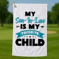 My Son In Law Is My Favorite Child Funny Gift Golf Towel thumb 1