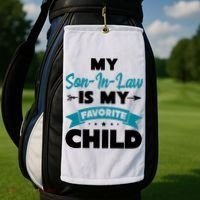 My Son In Law Is My Favorite Child Funny Gift Golf Towel thumb 2