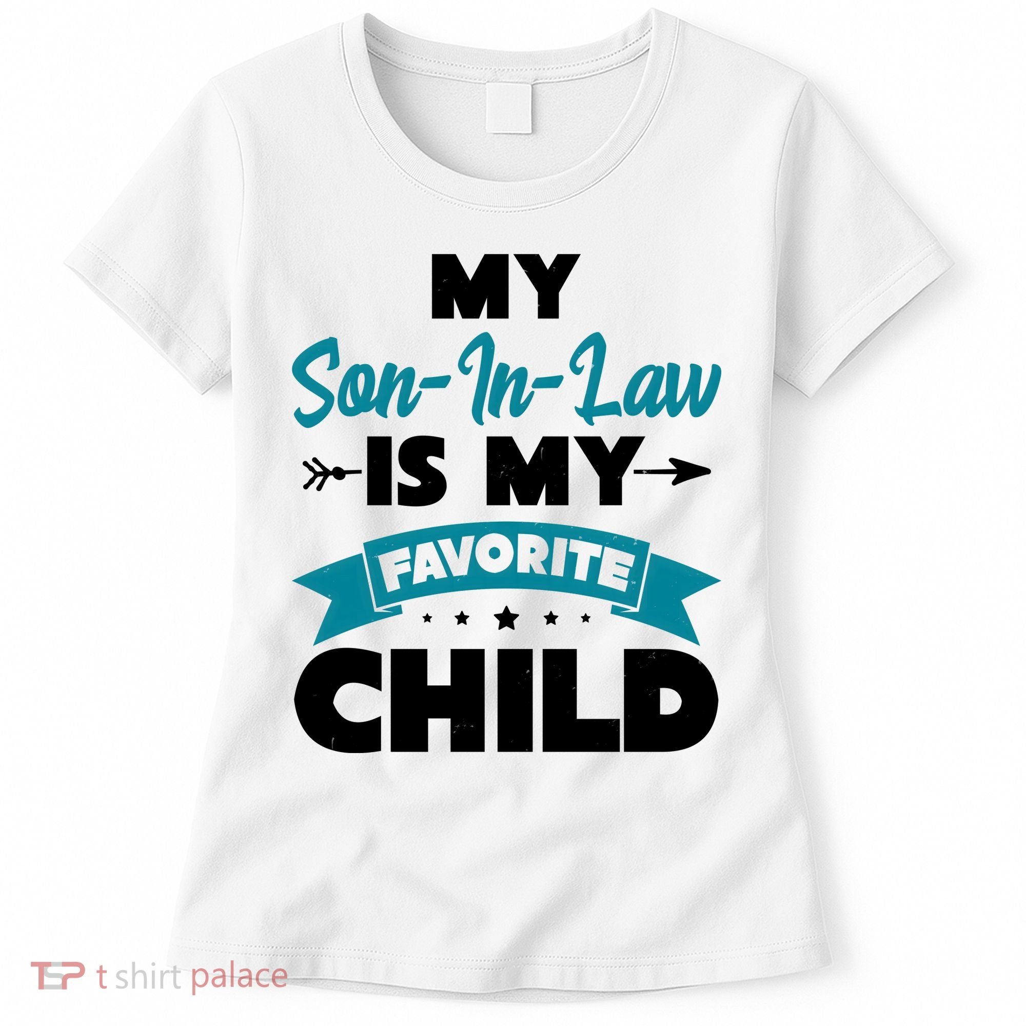 My Son In Law Is My Favorite Child Funny Gift Women's T-Shirt