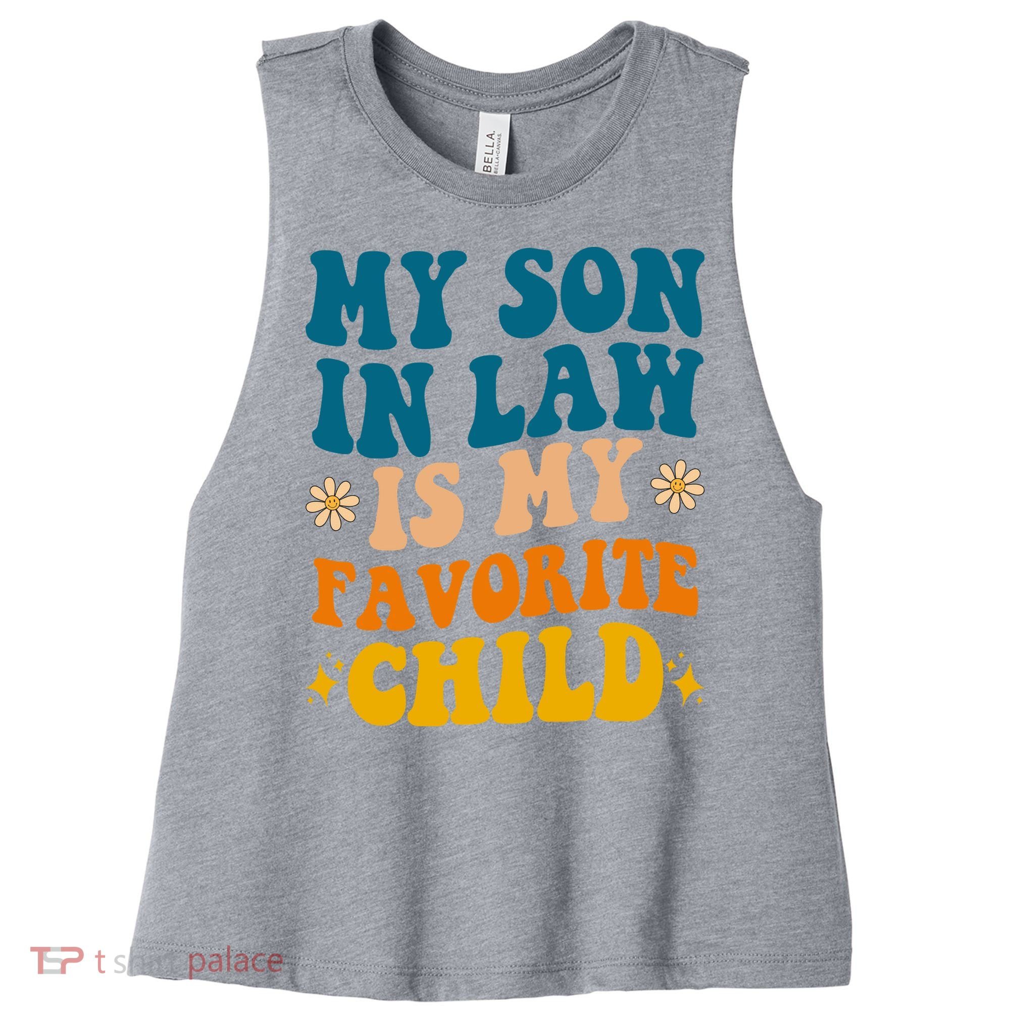 My Son In Law Is My Favorite Child Women's Racerback Cropped Tank