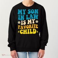 My Son In Law Is My Favorite Child Women's Sweatshirt thumb 0