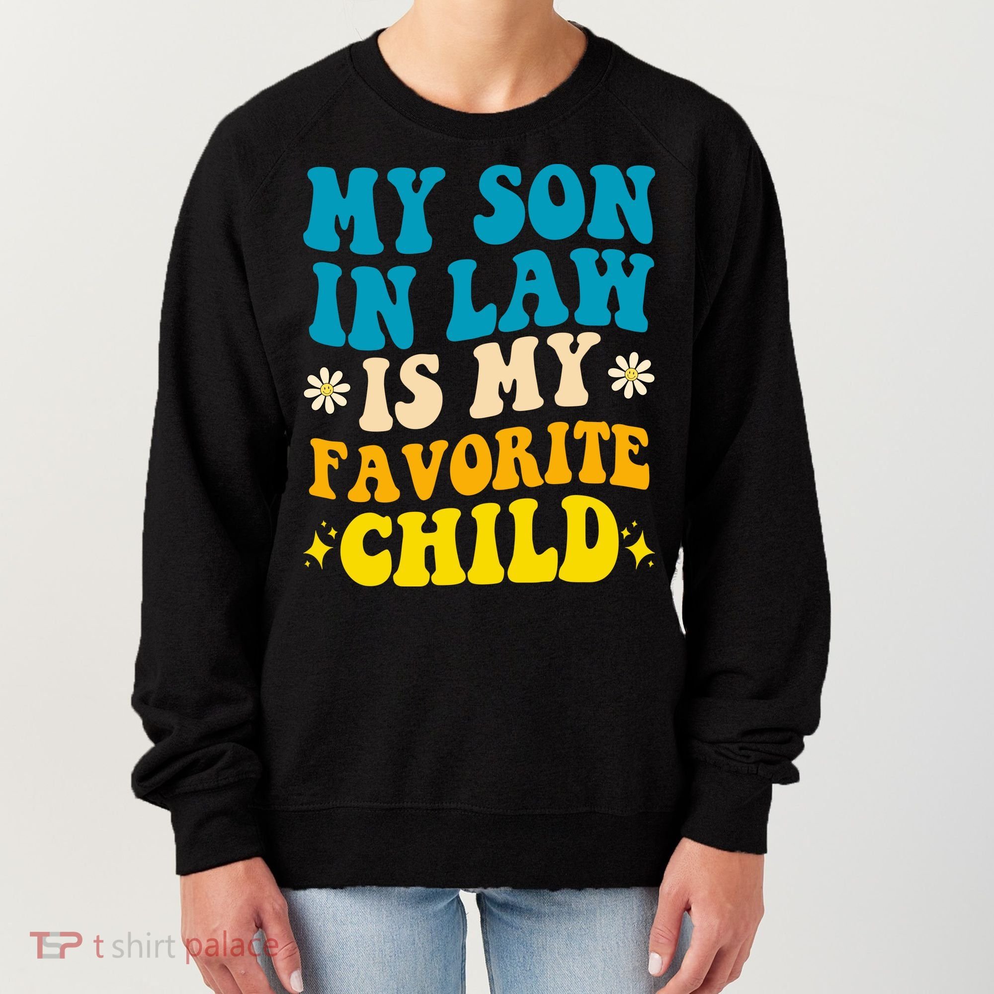 My Son In Law Is My Favorite Child Women's Sweatshirt