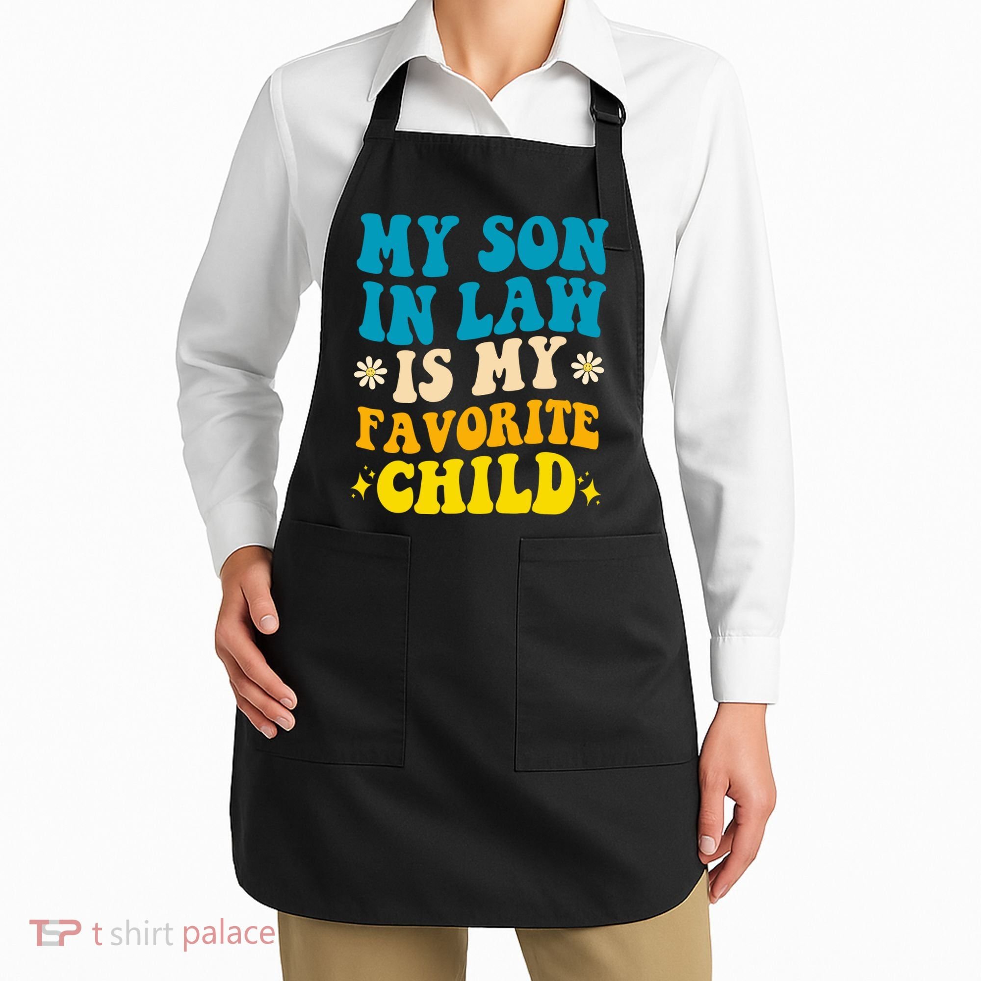 My Son In Law Is My Favorite Child Apron