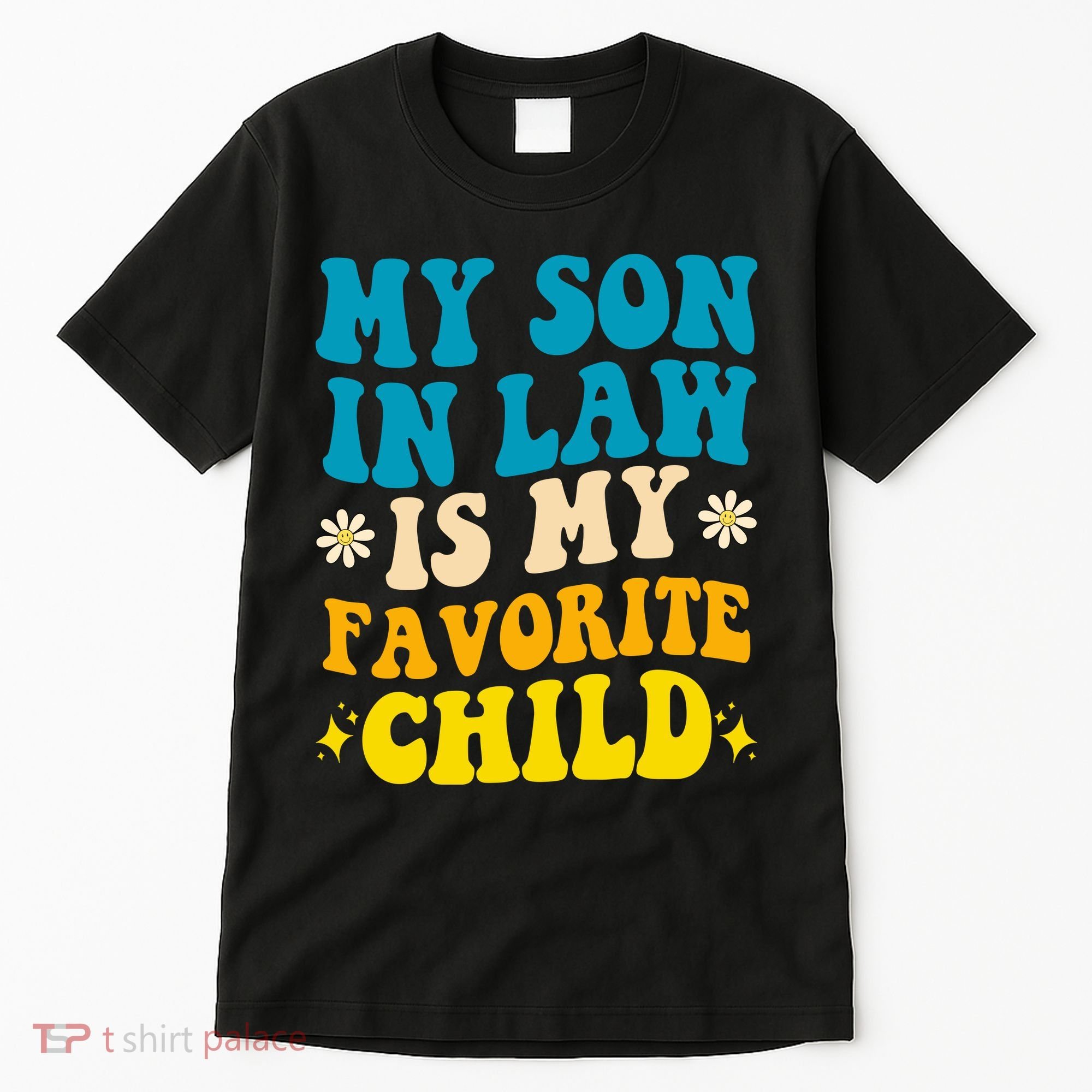 My Son In Law Is My Favorite Child Tall T-Shirt