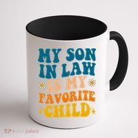 My Son In Law Is My Favorite Child Coffee Mug thumb 1