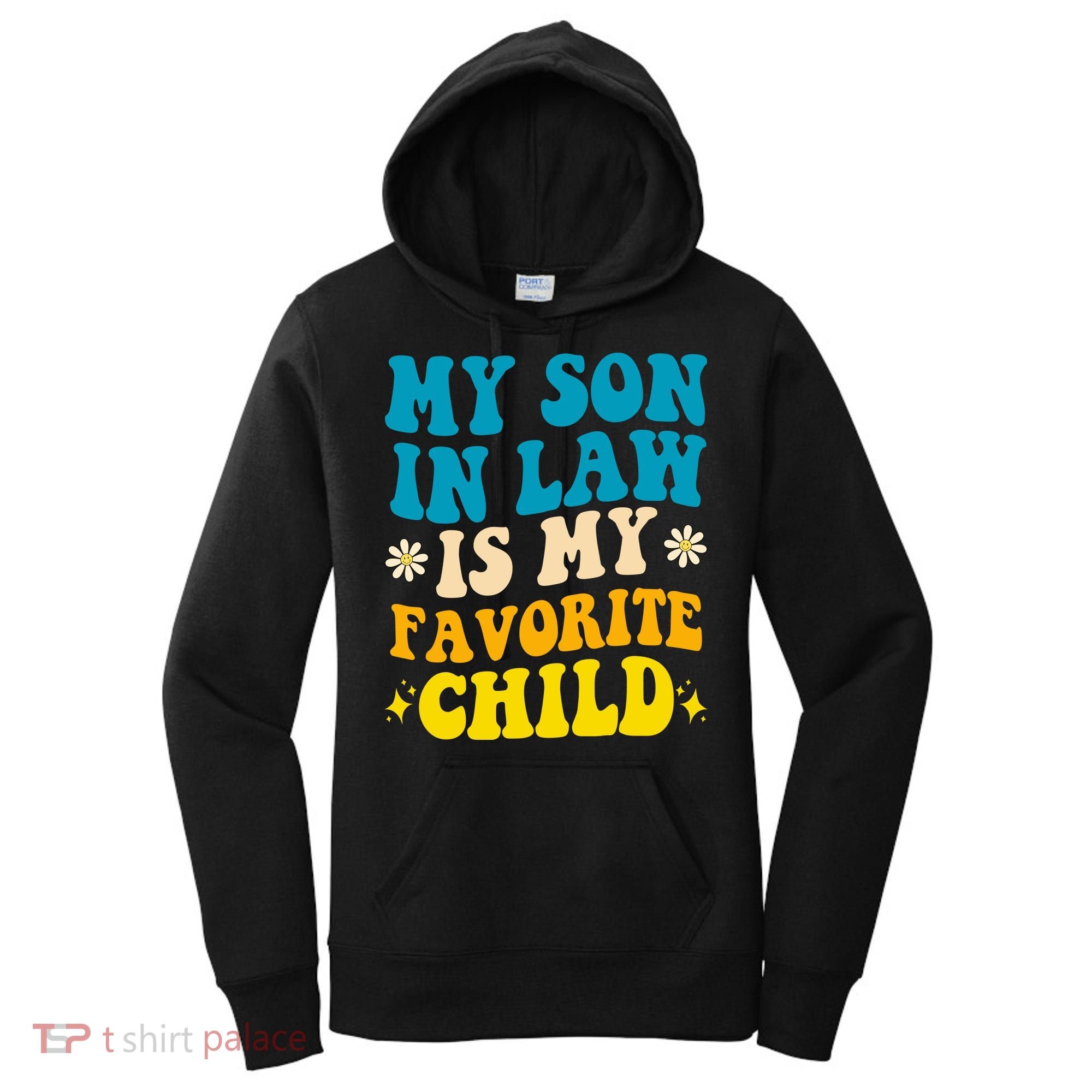 My Son In Law Is My Favorite Child Women's Hoodie