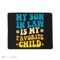 My Son In Law Is My Favorite Child Mousepad thumb 0