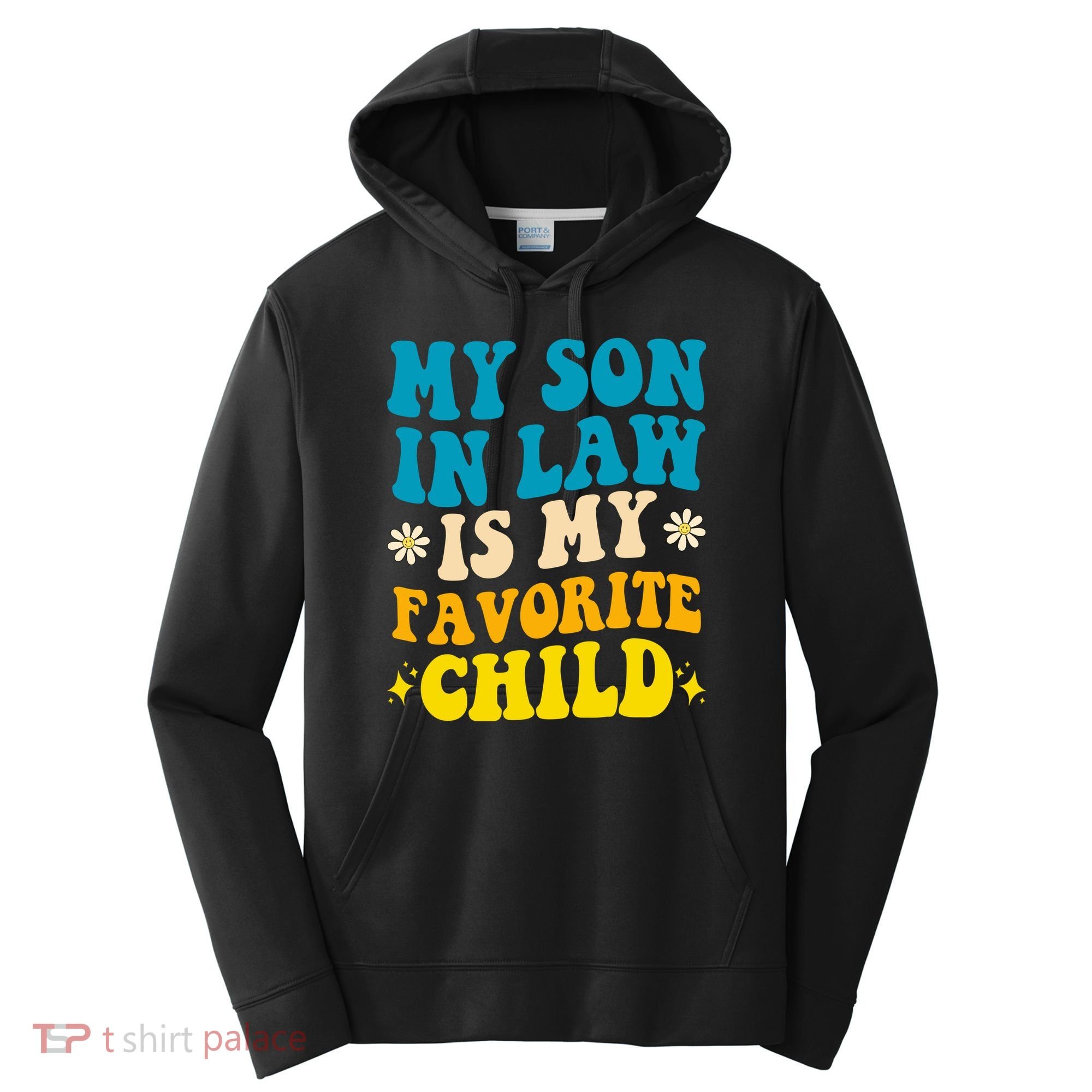 My Son In Law Is My Favorite Child Performance Fleece Hoodie
