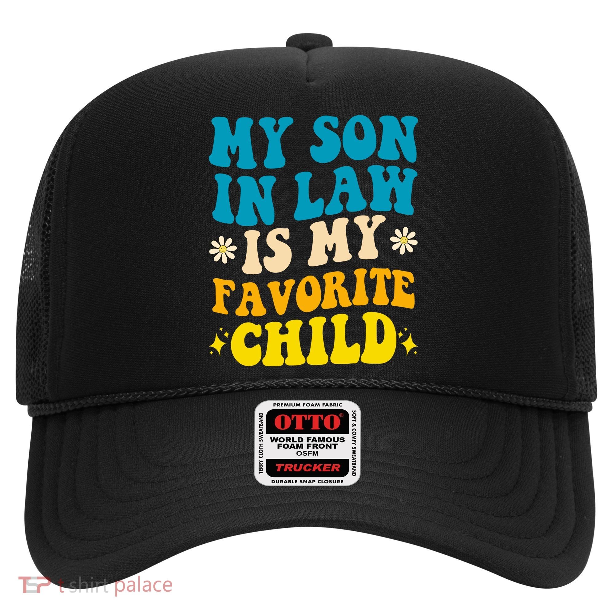 My Son In Law Is My Favorite Child Hat
