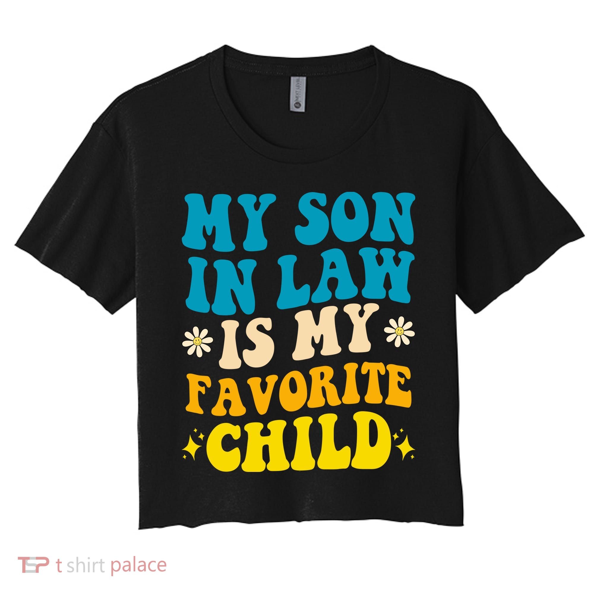 My Son In Law Is My Favorite Child Women's Crop Top Tee