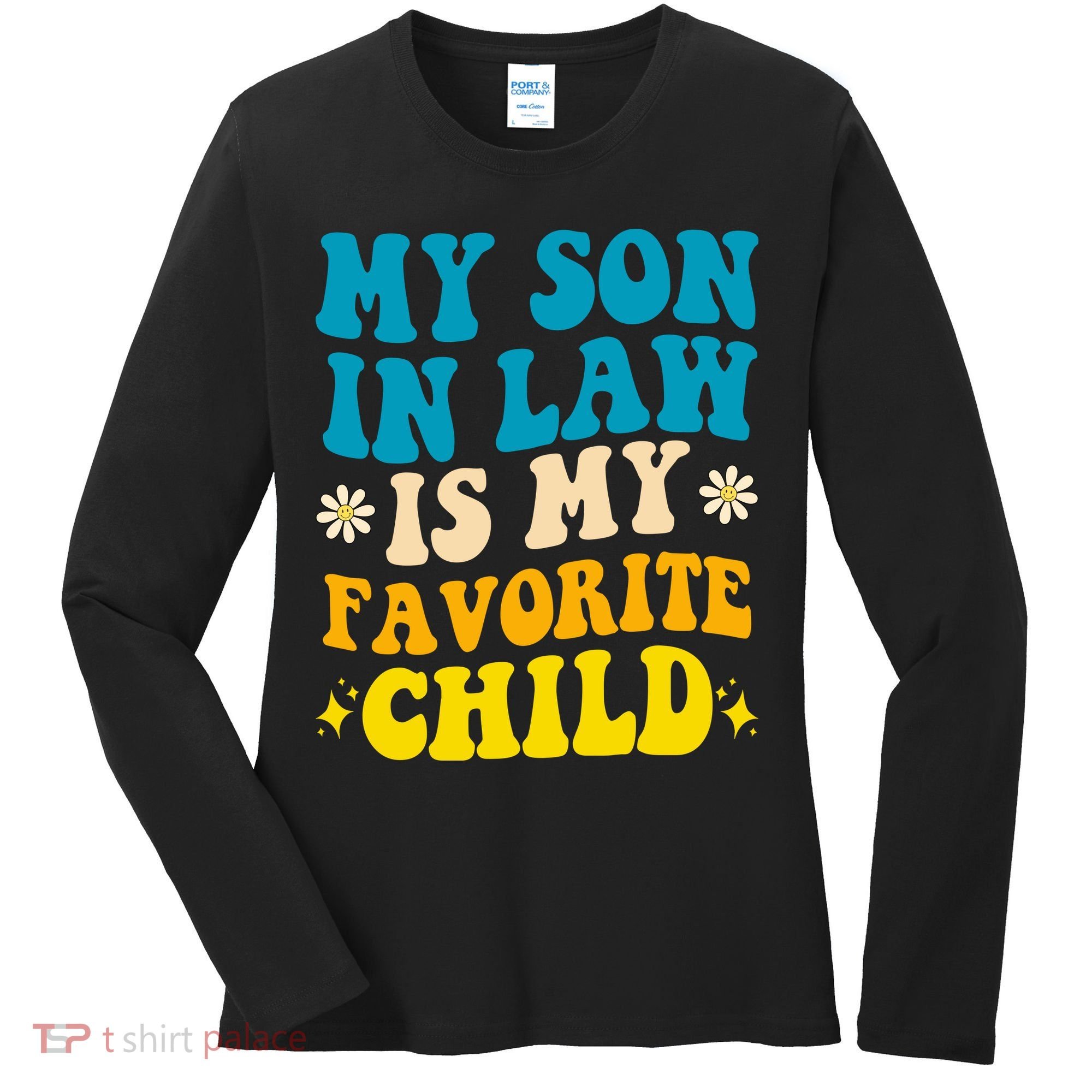My Son In Law Is My Favorite Child Women's Long Sleeve Shirt