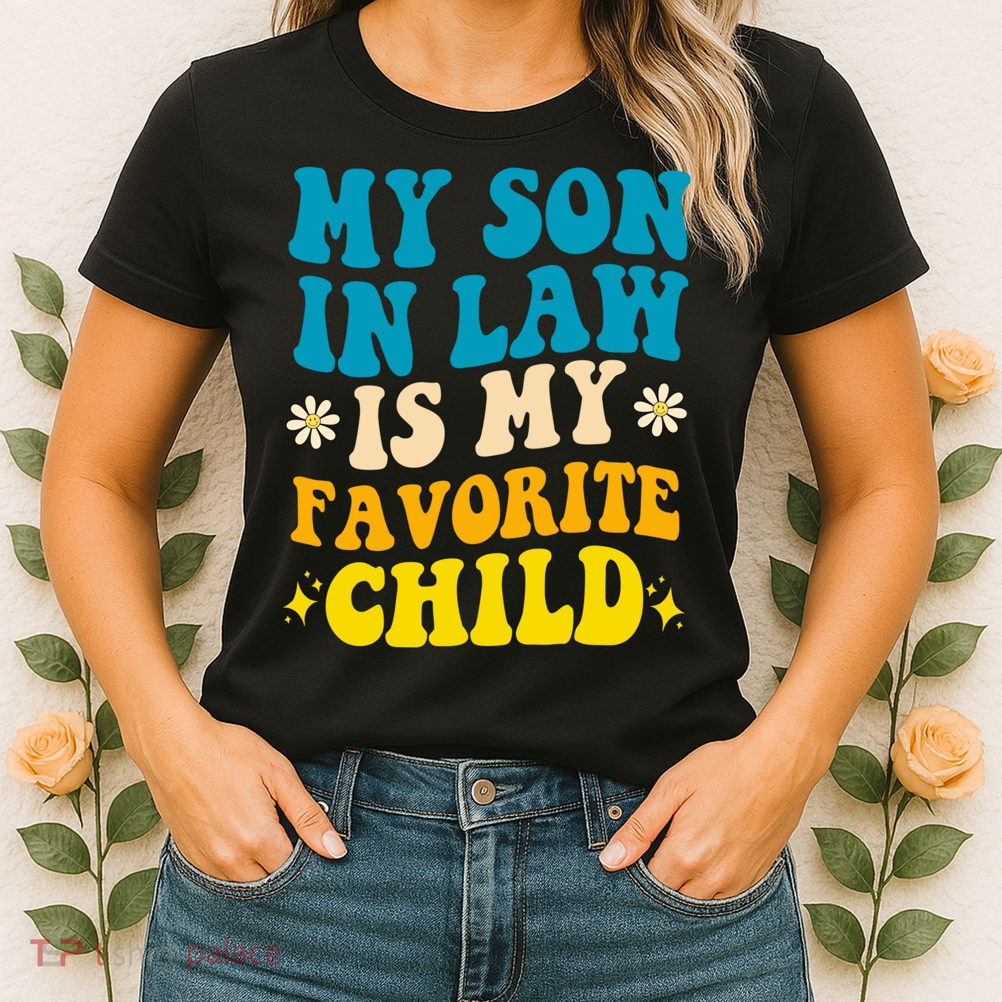 My Son In Law Is My Favorite Child Women's T-Shirt