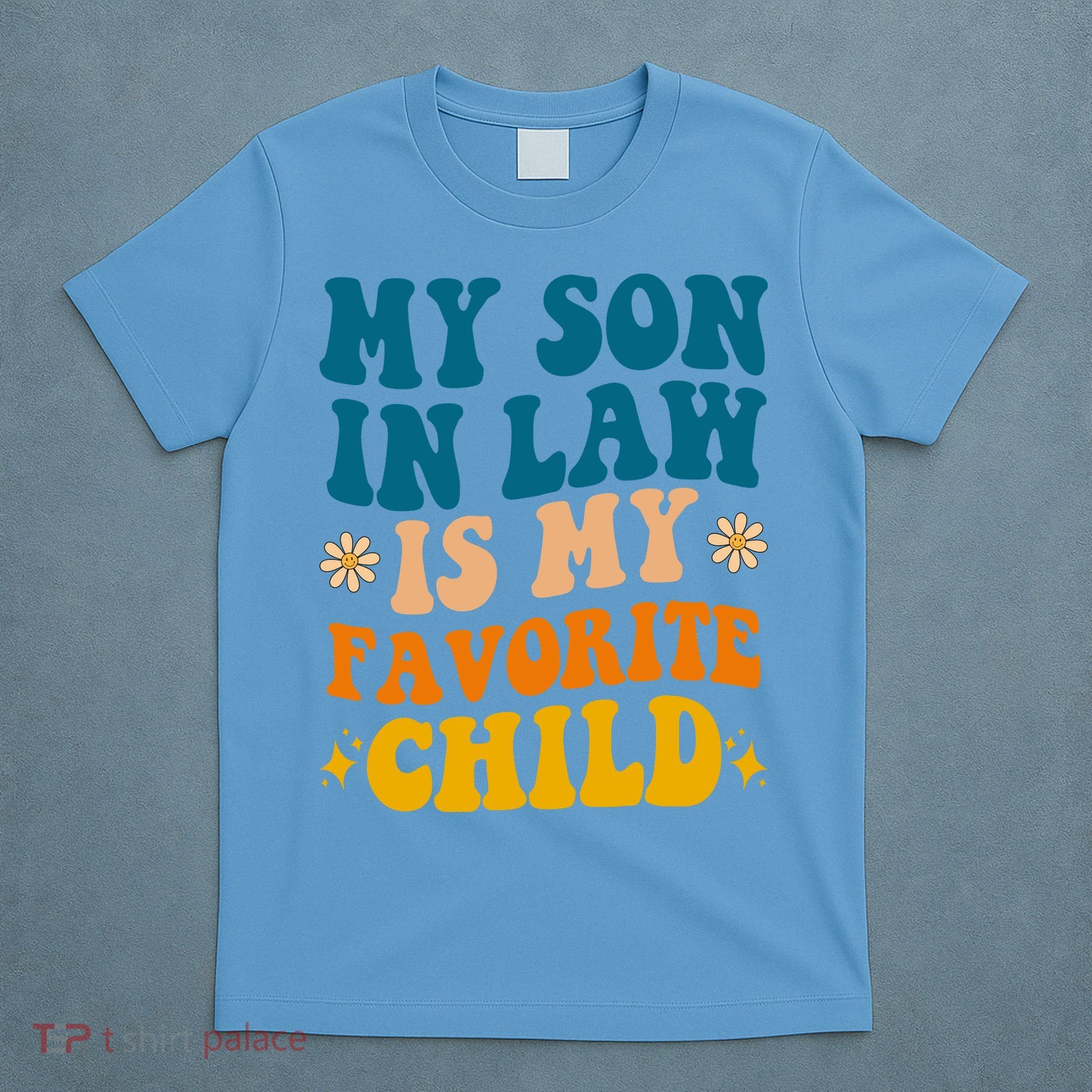 My Son In Law Is My Favorite Child T-Shirt