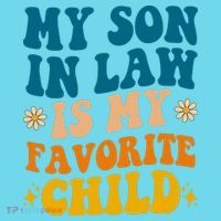My Son In Law Is My Favorite Child T-Shirt thumb 6