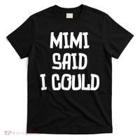Mimi Said I Could Funny Grandmother T-Shirt thumb 0