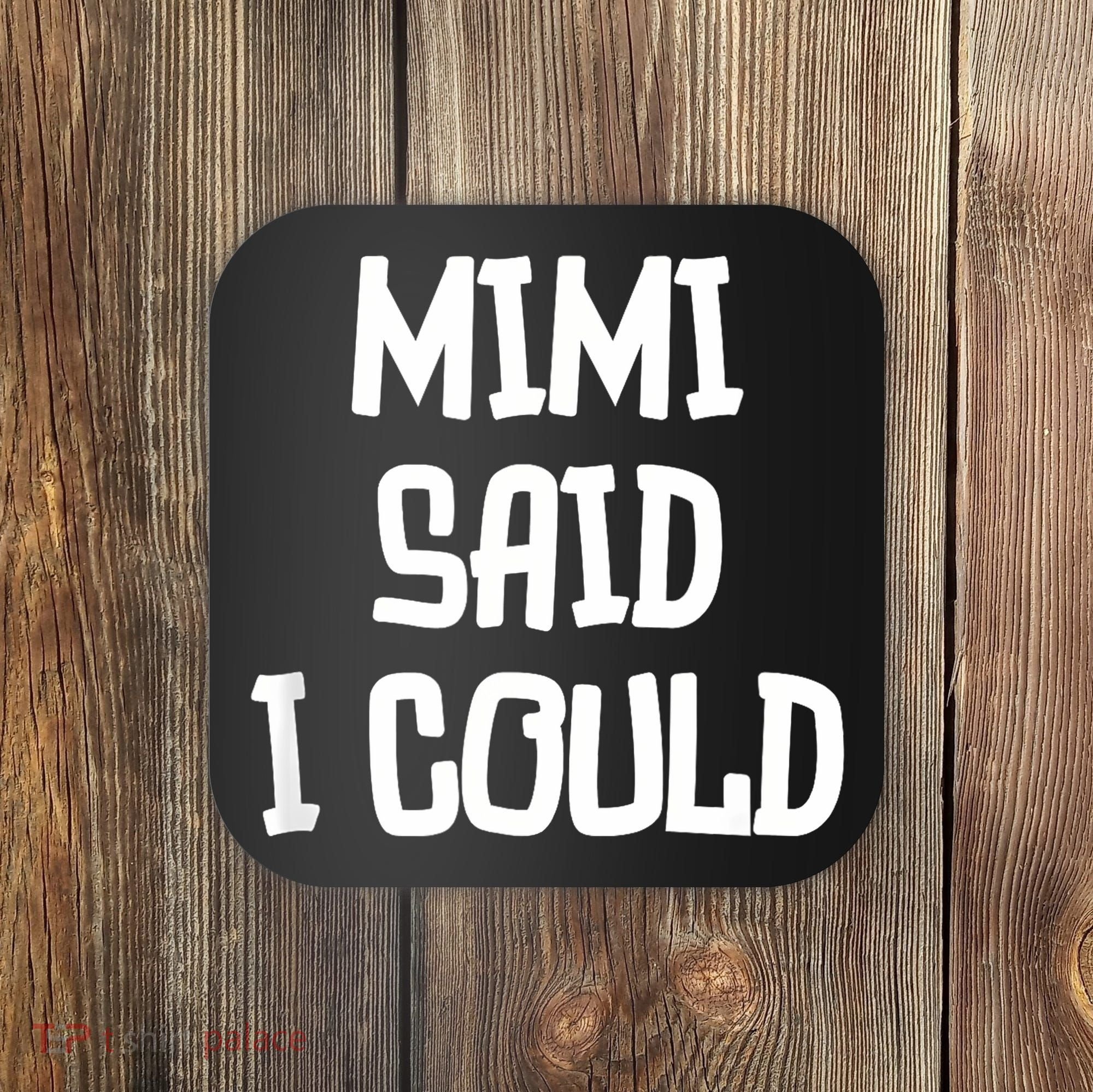 Mimi Said I Could Funny Grandmother Coaster