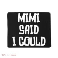 Mimi Said I Could Funny Grandmother Mousepad thumb 0