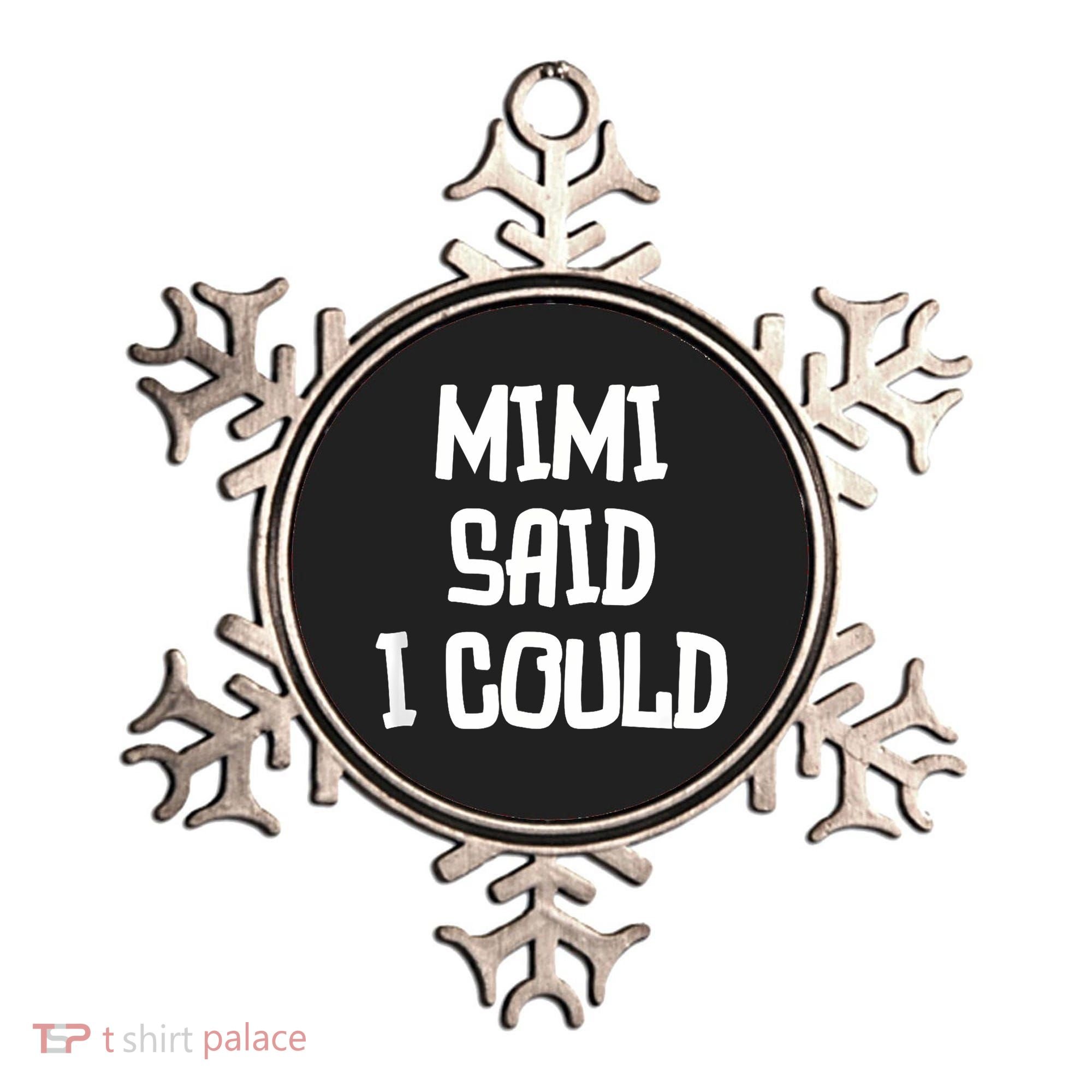 Mimi Said I Could Funny Grandmother Ornament
