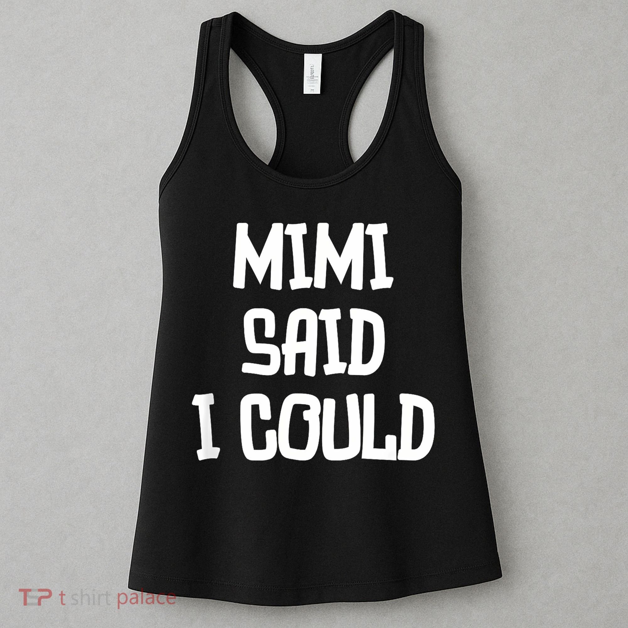Mimi Said I Could Funny Grandmother Women's Tank Top